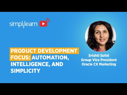 Product Development Focus: Automation, Intelligence, And Simplicity | Simplilearn - Product Development Focus: Automation, Intelligence, And Simplicity | Simplilearn