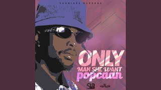 Video thumbnail of "Popcaan - Only Man She Want"