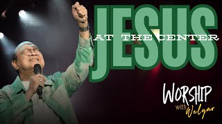 JESUS AT THE CENTER || WORSHIP WITH WELYAR - 6 SEPTEMBER 2024