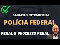 GABARITO PF - Penal e Processo Penal