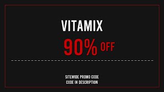 Vitamix Discount Code 2025 May