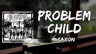 Saxon - Problem Child (Lyrics)