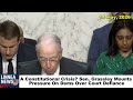 A Constitutional Crisis? Sen. Grassley Mounts Pressure On Dems Over Court Defiance
