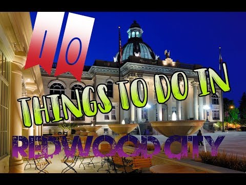 Top 10 Things To Do In Redwood City, California