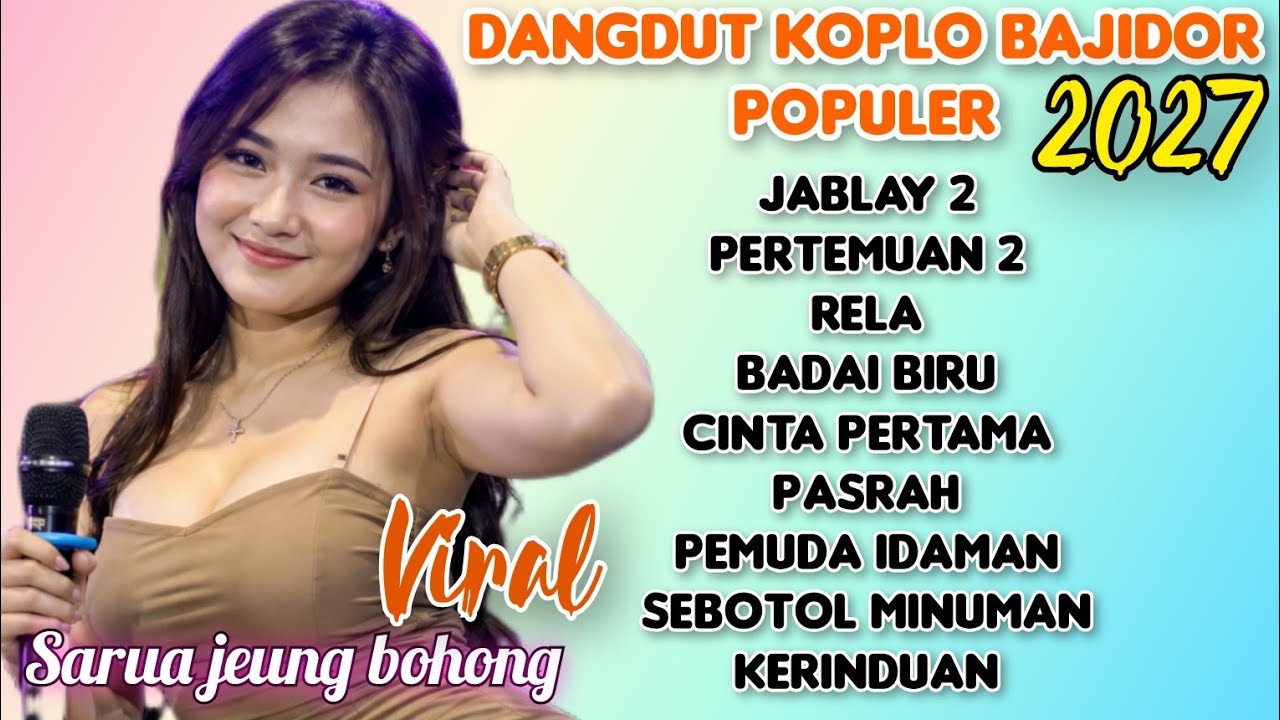 DANGDUT KOPLO BAJIDOR TERBARU 2027 FULL ALBUM LAGU JABLAI 2 -  ASYIKKK BANGET 