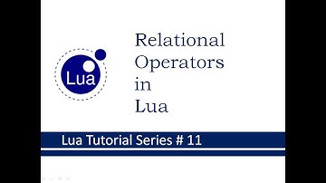 Relational Operators in Lua : Lua Tutorial Series # 11