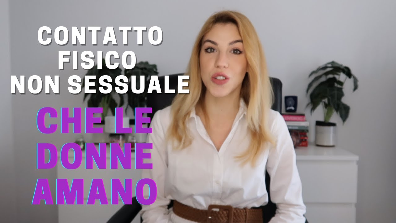 10 tipi di contatto fisico non sessuale che le donne amano ricevere