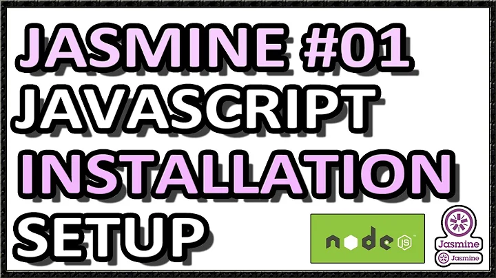 JavaScript Jasmine Installation and Setup (Part 01) | QAShahin