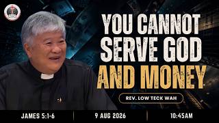 You Cannot Serve God And Money | James 5:1-6 | 09.8.26