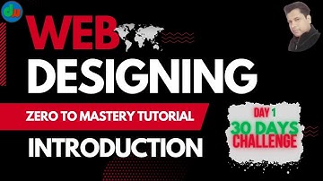 Day 1 - Introduction to Web Designing Course For All, Zero to Mastery Level, Beginner to Advance