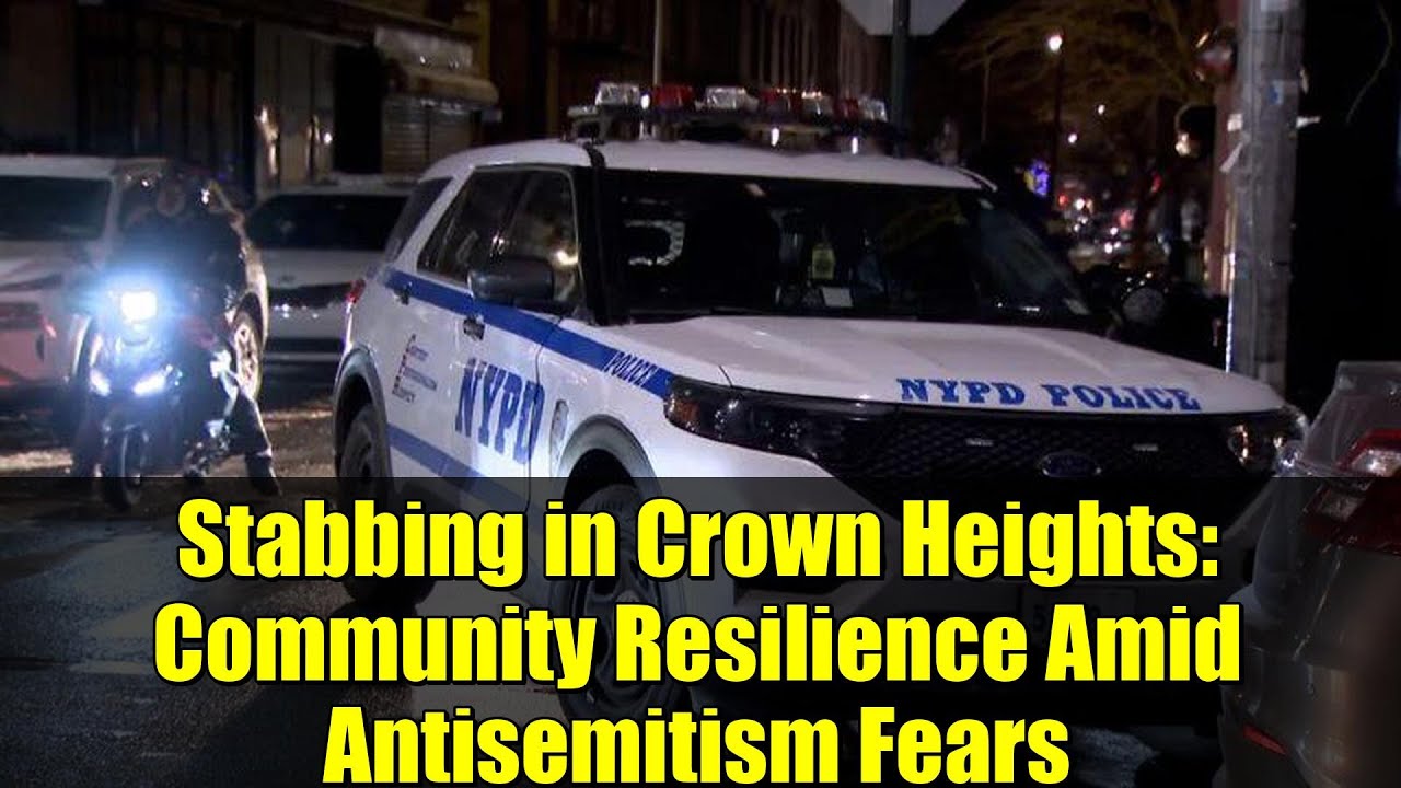Нападение с ножом в Краун-Хайтс: стойкость сообщества на фоне опасений по поводу антисемитизма