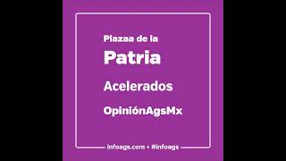 Plaza de la Patria Acelerados