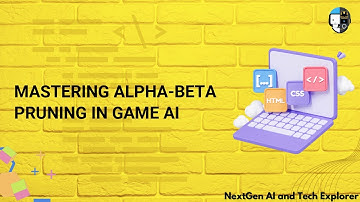 Mastering Alpha-Beta Pruning in Game AI