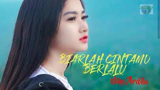 Lagu Biarlah Cintamu Berlalu Dan Lirik