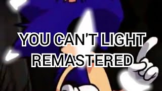 You Cant Light Remastered Danlic