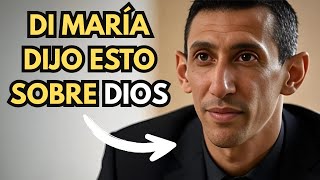 ANGEL DI MARIA DARED TO SAY THIS ABOUT GOD... | WHAT HE SAID SURPRISED EVERYONE