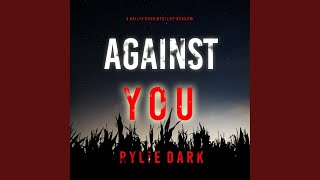 Chapter 78 - Against You (A Hailey Rock Fbi Suspense Thriller—Book 10)