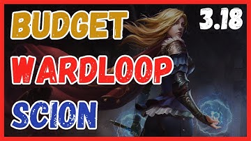 The DEFINITIVE Budget Ward Loop Scion Guide - 3.18 Path of Exile