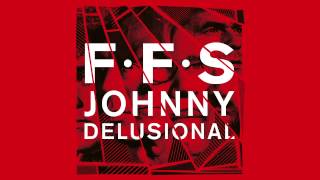 FFS - Johnny Delusional (Official Audio)