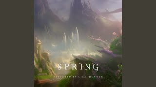 Spring (Rescored by Liam Hotter)