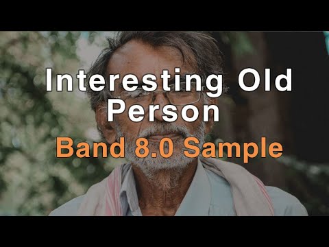 Talk About An Interesting Old Person You Met | Latest IELTS Cue Card ...
