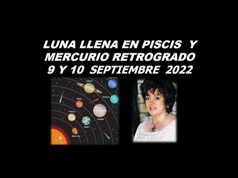 2022 LUNA LLENA EN PISCIS Y MERCURIO RETROGRADO - YouTube