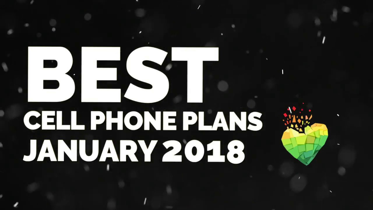 Best Cell Phone Plans January 2018!