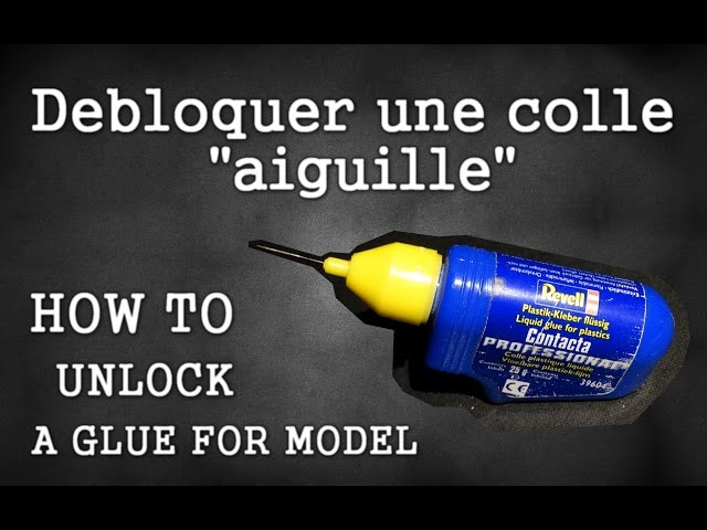 DEBLOQUER UNE COLLE POUR MAQUETTE - TUTORIEL MAQUETTE 