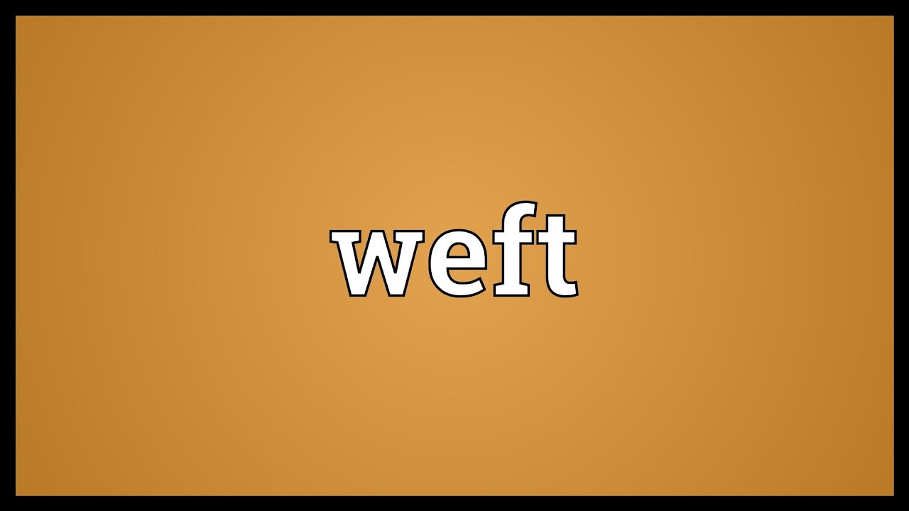 Weft Meaning YouTube weft-meaning-youtube