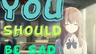 You should be sad - AMV - halsey