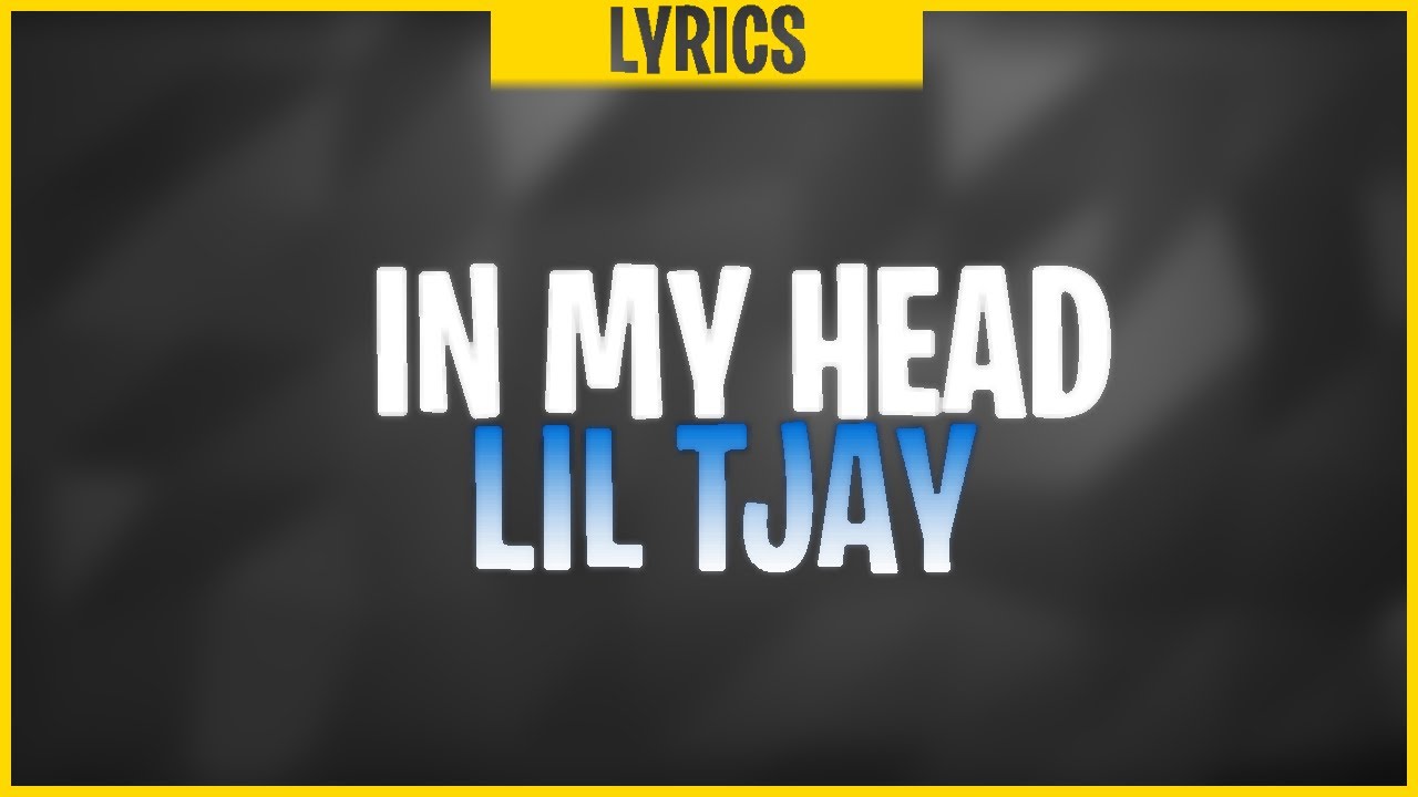 Lil Tjay In My Head (Lyrics) I got some funny feelings in my head