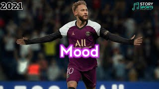 Neymar ‣ Mood ● Status Wa | 2021