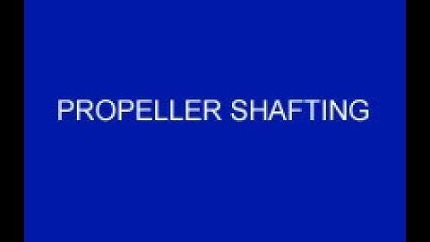 PROPELLER SHAFTING SYSTEM