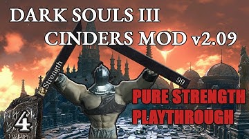 Dark Souls 3 Cinders Mod 2.09 Strength Build Playthrough - Outrider Knight [Part 4]