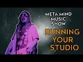 Meta mind music show  ep 9  running your studio  ryan caldwell