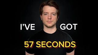 these 57 seconds will change your life