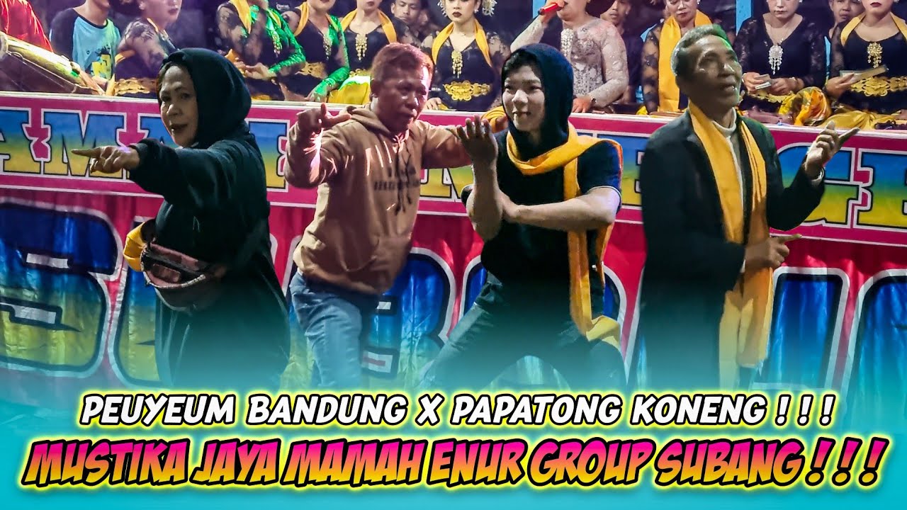 PEUYEUM BANDUNG X PAPATONG KONENG❗❗❗|| JAIPONG BAJIDORAN || MUSTIKA JAYA MAMAH ENUR GROUP❗❗❗