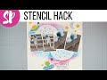 QUICK &amp; SIMPLE STENCIL HACK | Get the Most Bang For Your Buck w/ Stencils Scrapbooking &amp; Cards