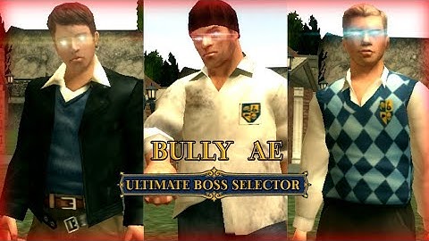 Bully AE : Ultimate Boss Selector