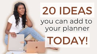 20 IDEAS TO PUT IN YOUR PLANNER TODAY