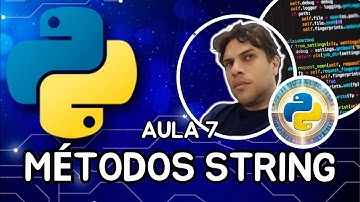 Python do Zero - Métodos de String para Manipulação de Texto - Aula 7 para Iniciantes