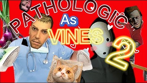 PATHOLOGIC as VINES 2 Egg of the Year Edition