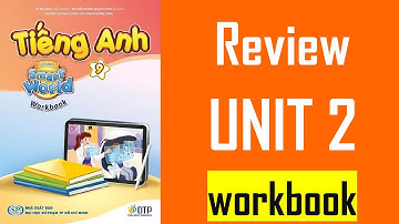 [TIẾNG ANH 9] I Learn Smart World (Workbook) - UNIT 2. LIFE IN THE PAST - REVIEW
