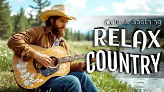【Country Relax 106】Calm Playlist / Relaxing Tunes for Work, Study, Coffee, and Chill 🤠