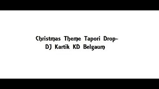 Christmas Theme Tapori Drop DJ Kartik KD Belgaum