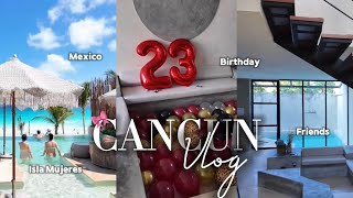 CANCUN 2026 VLOG | Birthday Trip, Beach Clubs, Boat Party, Isla Mujeres
