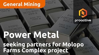 Power Metal Resources seeking partners for Molopo Farms Complex project