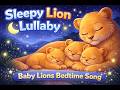 Baby Lion Sleep Song Calming Lullaby For Kids Bedtime Music For Babies mp3