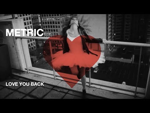 Metric - Love You Back