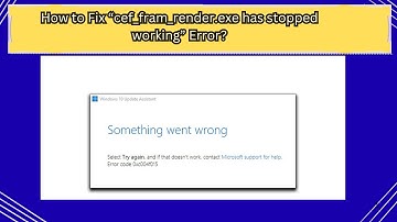 How to Fix “cef fram render exe has stopped working” Error